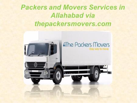 Packers and Movers Services in Allahabad via thepackersmovers.com.