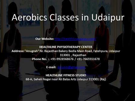 Aerobics Classes in Udaipur Our Website:  HEALTHLINE PHYSIOTHERAPY CENTER Address: Anugrah