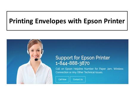 Printing Envelopes with Epson Printer While keeping in mind the different types and sizes of paper media printers were designed, so that it can support.