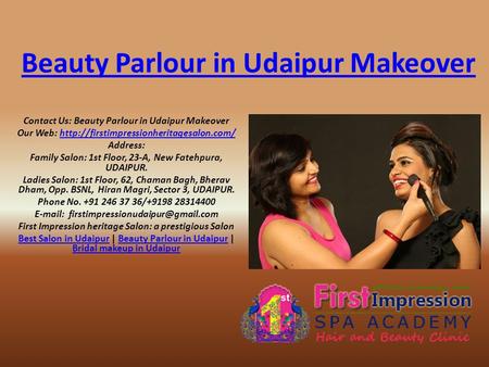 Beauty Parlour in Udaipur Makeover Contact Us: Beauty Parlour in Udaipur Makeover Our Web: