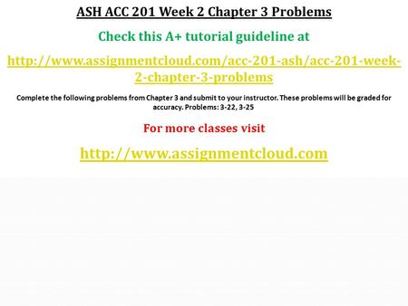 ASH ACC 201 Week 2 Chapter 3 Problems Check this A+ tutorial guideline at  2-chapter-3-problems.