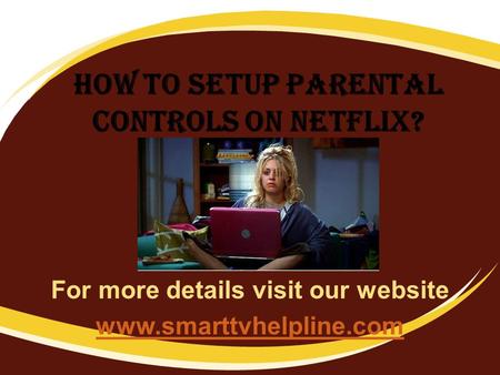 How To Setup Parental controls on Netflix? For more details visit our website