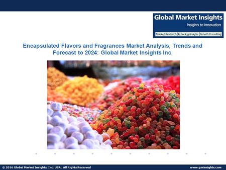 © 2016 Global Market Insights, Inc. USA. All Rights Reserved  Fuel Cell Market size worth $25.5bn by 2024 Encapsulated Flavors and Fragrances.