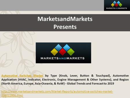 MarketsandMarkets Presents Automotive Switches MarketAutomotive Switches Market by Type (Knob, Lever, Button & Touchpad), Automotive Application (HVAC,