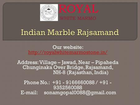 Our website:   Address: Village – Jawad, Near – Pipaheda Chunginaka Over Bridge, Rajsamand,