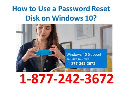 1-877(242)-3672 How to Use a Password Reset Disk on Windows 10?