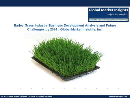 © 2016 Global Market Insights, Inc. USA. All Rights Reserved  Fuel Cell Market size worth $25.5bn by 2024 Barley Grass Industry Business.