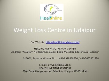 Weight Loss Centre in Udaipur Our Website:  HEALTHLINE PHYSIOTHERAPY CENTER Address: Anugrah