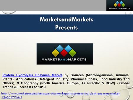 MarketsandMarkets Presents html Protein Hydrolysis Enzymes.