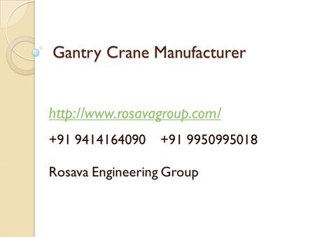 Gantry Crane Manufacturer Rosava Engineering Group.