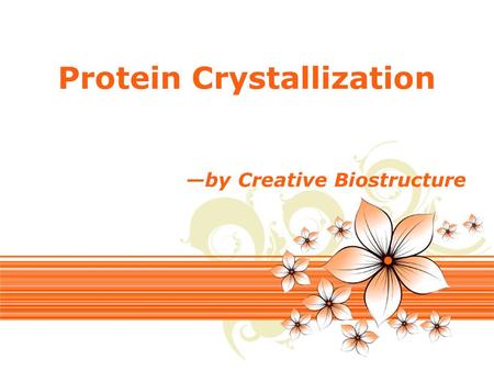 Page 1 Protein Crystallization —by Creative Biostructure.