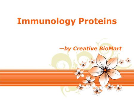 Page 1 Immunology Proteins —by Creative BioMart. Page 2 Immunology is a broad branch of biomedical science that covers the study of all aspects of the.
