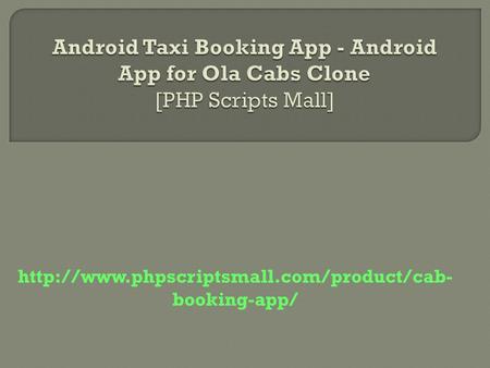 Android Taxi Booking App - Android App for Ola Cabs Clone