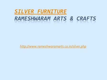  Rameshwaram Arts & Crafts Presenting the classic designer Silver furniture. We are manufacturer of awesome.