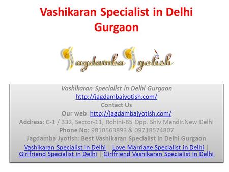 Vashikaran Specialist in Delhi Gurgaon  Contact Us Our web:  Address: