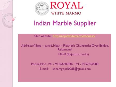 Indian Marble Supplier Our website:  Address: Village – Jawad, Near – Pipaheda Chunginaka.