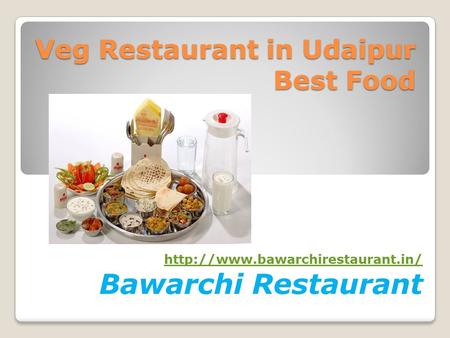 Veg Restaurant in Udaipur Best Food  Bawarchi Restaurant.