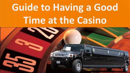  Guide to Having a Good Time at the Casino