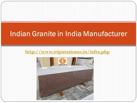 Indian Granite in India Manufacturer.