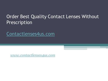 Order Best Quality Contact Lenses Without Prescription Contactlenses4us.com Contactlenses4us.com
