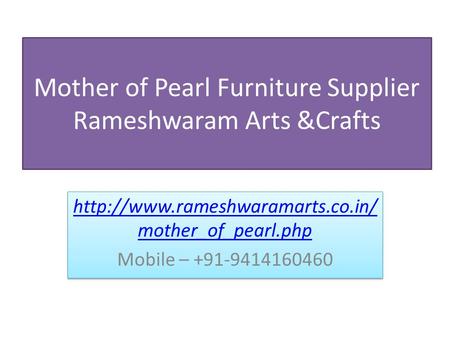Mother of Pearl Furniture Supplier Rameshwaram Arts &Crafts  mother_of_pearl.php Mobile –