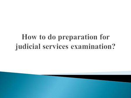 How to do preparation for judicial services examination?