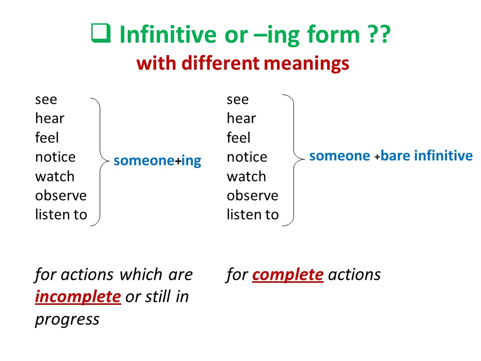 Verb + -ing or verb + infinitive