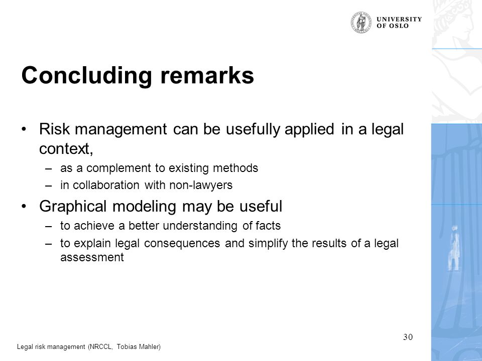 Concluding+remarks+Risk+management+can+be+usefully+applied+in+a+legal+context%2C+as+a+complement+to+existing+methods
