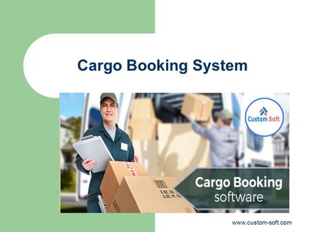 Cargo Booking System.  Cargo Booking System Cargo booking software will manage the goods of Supplier (Admin) in.