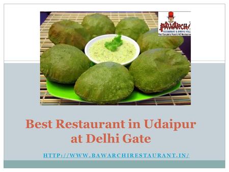 Best Restaurant in Udaipur at Delhi Gate.