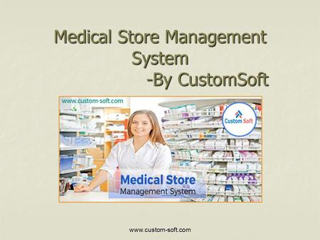 Medical Store Management System -By CustomSoft.