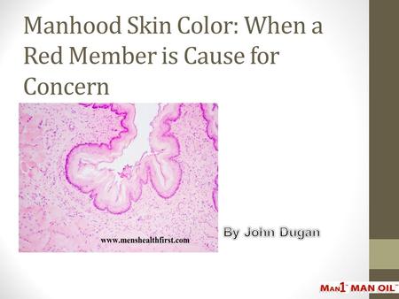 Manhood Skin Color: When a Red Member is Cause for Concern.