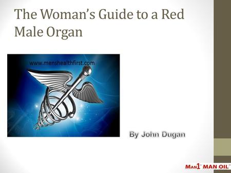 The Woman’s Guide to a Red Male Organ