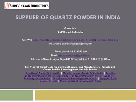 SUPPLIER OF QUARTZ POWDER IN INDIA Contact us: Shri Vinayak Industries Our Web: