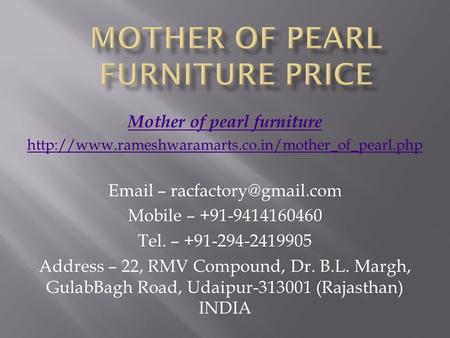 Mother of pearl furniture   – Mobile – Tel. –