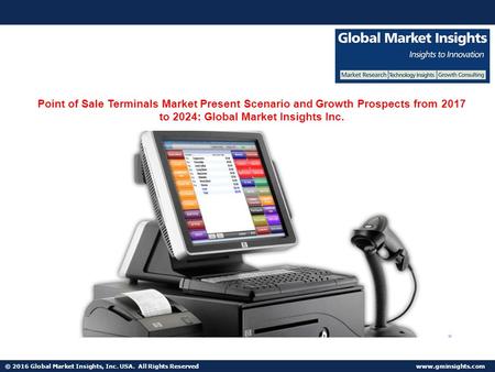 © 2016 Global Market Insights, Inc. USA. All Rights Reserved  Fuel Cell Market size worth $25.5bn by 2024 Point of Sale Terminals Market.