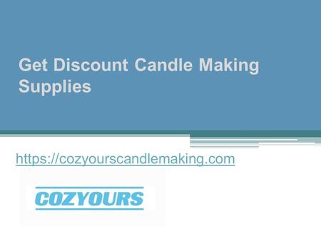 Get Discount Candle Making Supplies https://cozyourscandlemaking.com.