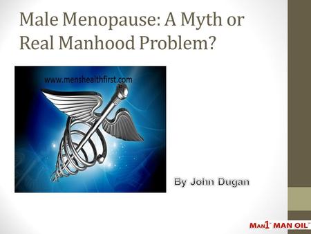 Male Menopause: A Myth or Real Manhood Problem?