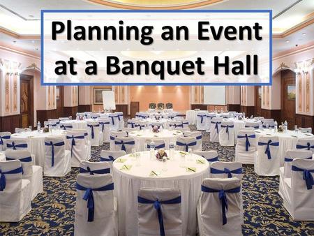 Planning an Event at a Banquet Hall
