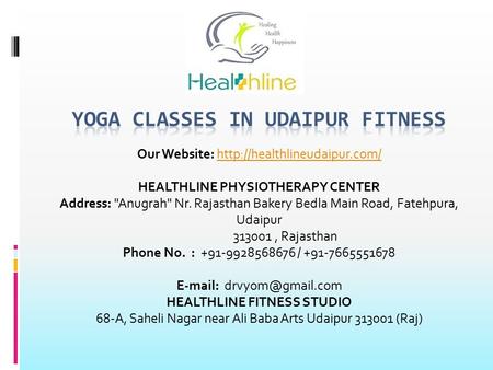 Our Website:  HEALTHLINE PHYSIOTHERAPY CENTER Address: Anugrah Nr. Rajasthan Bakery Bedla Main.