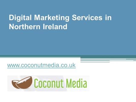 Digital Marketing Services in Northern Ireland - www.coconutmedia.co.uk