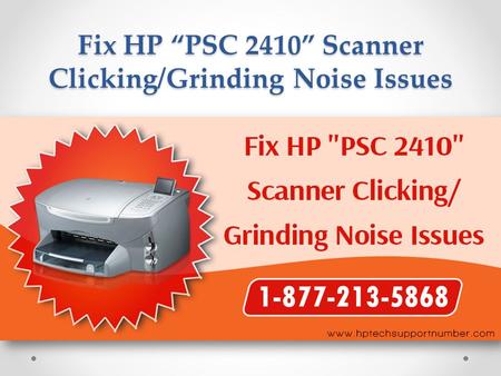 Fix HP “PSC 2410” Scanner Clicking/Grinding Noise Issues.