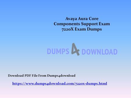 Avaya Aura Core Components Support Exam 7220X Exam Dumps https://www.dumps4download.com/7220x-dumps.html Download PDF File From Dumps4download.