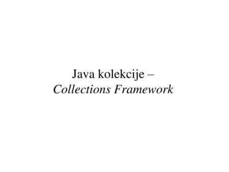 Java kolekcije – Collections Framework