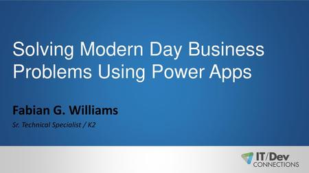 Solving Modern Day Business Problems Using Power Apps