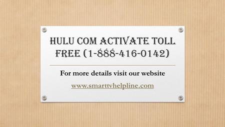Hulu Com Activate Toll Free ( ) For more details visit our website