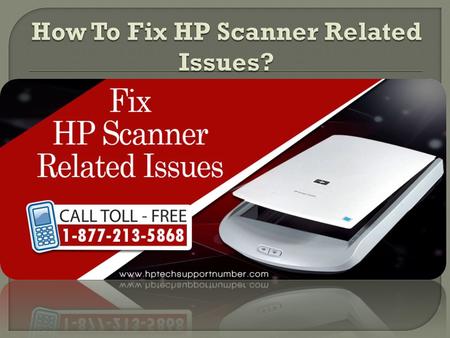 Nowadays HP scanner facility comes with printer that provides all-in one facility for multiple purpose use through a single device. HP scanner is not.