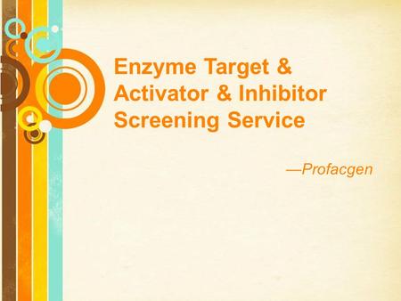 Free Powerpoint Templates Page 1 Free Powerpoint Templates Enzyme Target & Activator & Inhibitor Screening Service —Profacgen.