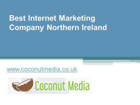 Best Internet Marketing Company Northern Ireland - www.coconutmedia.co.uk
