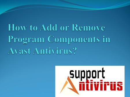 Are you protecting your system from harmful viruses using Avast Antivirus? Do you want to add a component to it or remove it when required? Are you not.